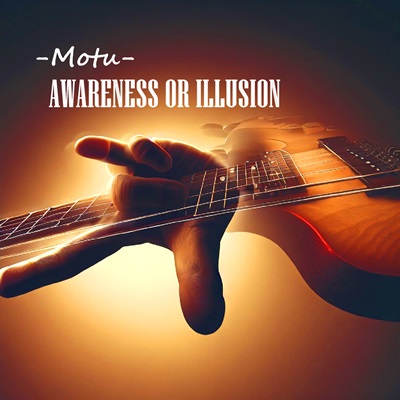 MOTU: AWARENESS OR ILLUSION